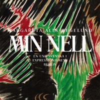Min Nell: En ung svenska i expressionismens Berlin