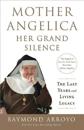 Mother Angelica: Her Grand Silence
