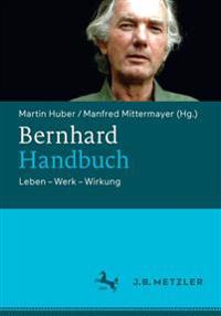 Bernhard-Handbuch: Leben - Werk - Wirkung
