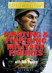 Painting & Finishing Military Figures