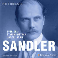 Sveriges statsministrar under 100 år / Rickard Sandler