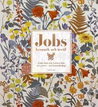 Jobs keramik & textil : Lisbet Jobs och Gocken Jobs, två systrar - två kons