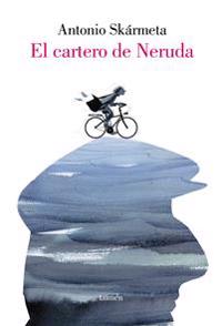 El Cartero de Neruda (Edición Especial Ilustrada)/ The Postman