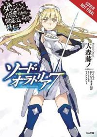 Is It Wrong to Try to Pick Up Girls in a Dungeon? Sword Oratoria, Vol. 7 (light novel)