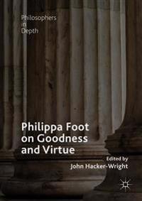 Philippa Foot on Goodness and Virtue