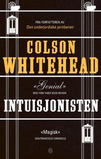 Intuisjonisten - Colson Whitehead | Inprintwriters.org