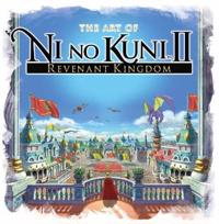 The Art of Ni No Kuni II - Revenant Kingdom