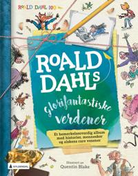 Roald Dahls glorifantastiske verdener