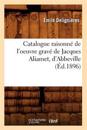 Catalogue Raisonn? de l'Oeuvre Grav? de Jacques Aliamet, d'Abbeville (?d.1896)