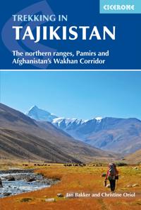 Trekking in Tajikistan: The Northern Ranges, Pamirs and Afganistan's Wakhan Corridor