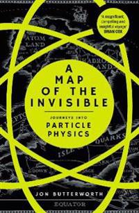 Map of the invisible - journeys into particle physics