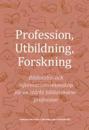 Profession, utbildning, forskning : biblioteks- och informationsvetenskap för en stärkt bibliotekarieprofession