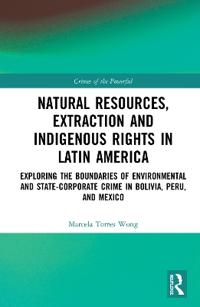 Natural Resources, Extraction and Indigenous Rights in Latin America