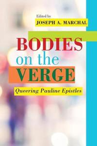 Bodies on the Verge: Queering Pauline Epistles