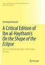A Critical Edition of Ibn al-Haytham’s On the Shape of the Eclipse