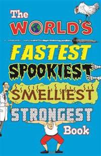 The World's Fastest Spookiest Smelliest Strongest Book