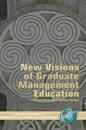 New Visions of Graduate Management Education