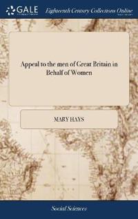 Appeal to the Men of Great Britain in Behalf of Women