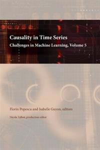 Causality in Time Series: Challenges in Machine Learning, Volume 5