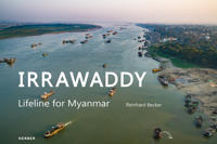 Reinhard Becker: Irrawaddy: Lifeline for Myanmar