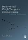 Developmental Couple Therapy for Complex Trauma
