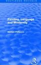 Routledge Revivals: Painting, Language and Modernity (1985)