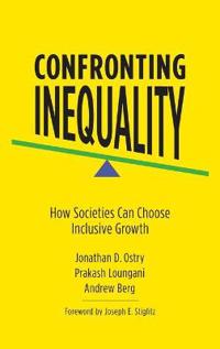 Confronting Inequality: How Societies Can Choose Inclusive Growth
