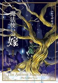The Ancient Magus' Bride: The Golden Yarn (Light Novel) 1