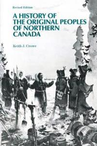 A History of the Original Peoples of Northern Canada