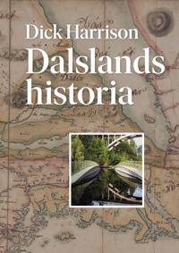Dalslands historia - Dick Harrison | Mejoreshoteles.org