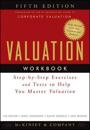 Valuation Workbook: Step-by-Step Exercises and Tests to Help You Master Val