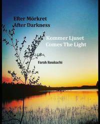 Efter Mörkret Kommer Ljuset/ After Darkness Comes The Light