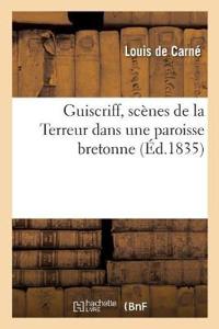 Guiscriff, Sc?nes de la Terreur Dans Une Paroisse Bretonne - Louis de ...