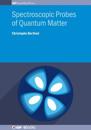 Spectroscopic Probes of Quantum Matter
