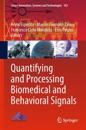 Quantifying and Processing Biomedical and Behavioral Signals