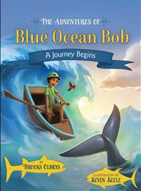 The Adventures of Blue Ocean Bob: A Journey Begins