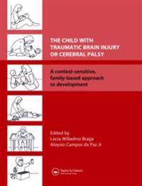 The Child With Traumatic Brain Injury or Cerebal Palsy