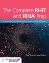 The Complete RHIT & RHIA Prep:  A Guide for Your Certification Exam and Your Career