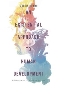 An Existential Approach to Human Development
