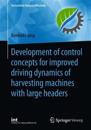 Development of control concepts for improved driving dynamics of harvesting machines with large headers