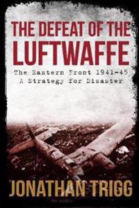 The Defeat of the Luftwaffe