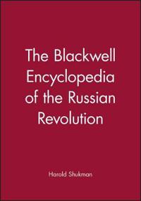 The Blackwell Encyclopedia of the Russian Revolution
