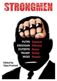 Strongmen: Trump / Modi / Erdo?an / Duterte / Putin