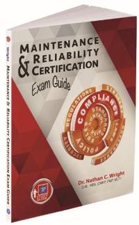 Maintenance and Reliability Certification Exam Guide
