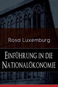 Einführung in die Nationalökonomie (Vollständige Ausgabe)