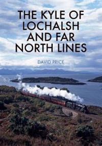 The Kyle of Lochalsh and Far North Lines