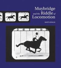 Muybridge and the Riddle of Locomotion