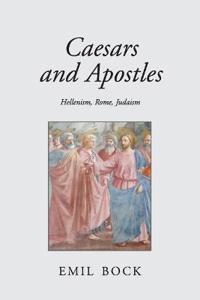Caesars and Apostles