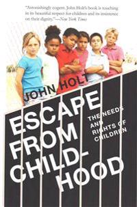 Escape from Childhood: The Needs and Rights of Children
