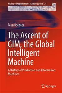 The Ascent of GIM, the Global Intelligent Machine